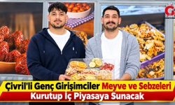 Çivril’li Genç Girişimciler Meyve ve Sebzeleri Kurutup İç Piyasaya Sunacak