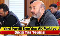 Yeni Partili Eren’den Ak Parti’ye Dikili Taş Tepkisi