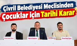 Çivril Belediyesi Meclisinden Çocuklar İçin Tarihi Karar