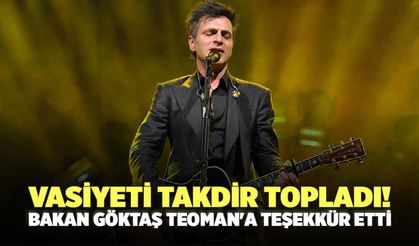 Vasiyeti Takdir Topladı! Bakan Göktaş Teoman'a Teşekkür Etti