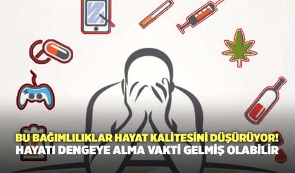 Bu Bağımlılıklar Hayat Kalitesini Düşürüyor! Hayatı Dengeye Alma Vakti Gelmiş Olabilir