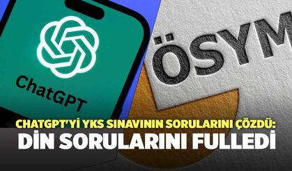 ChatGPT YKS Sorularını Çözdü: Din Sorularını Fulledi!