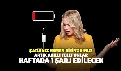 Şarjınız Hemen Bitiyor Mu? Artık Akıllı Telefonlar Haftada 1 Şarj Edilecek