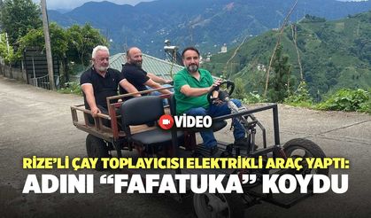 Rize’li Çay Toplayıcısı Elektrikli Araç Yaptı: Adını “Fafatuka” Koydu