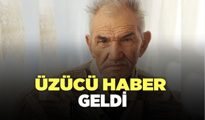 ÇİVRİL’DE KAYBOLAN YAŞLI ADAMDAN ÜZÜCÜ HABER GELDİ