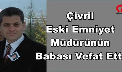 Çivril Eski Emniyet Müdürünün Babası Vefat Etti