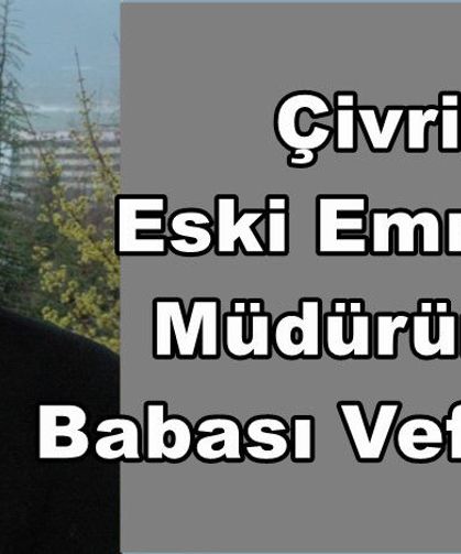 Çivril Eski Emniyet Müdürünün Babası Vefat Etti