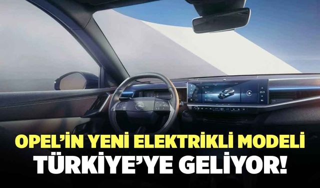 Opel'in Yeni Elektrikli SUV'u Türkiye’ye Geliyor!
