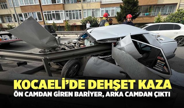 Kocaeli'de Dehşet Kaza! Ön Camdan Giren Bariyer Arka Camdan Çıktı