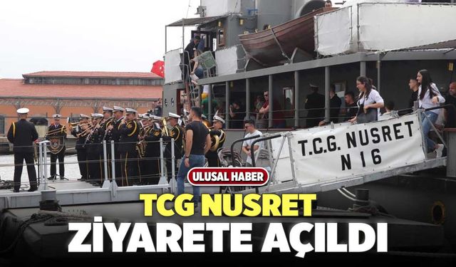TCG Nusret Ziyarete Açıldı