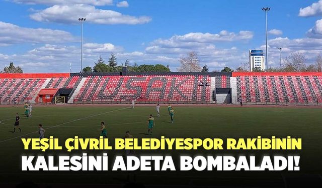 Yeşil Çivril Belediyespor Rakibinin Kalesini Adeta Bombaladı!