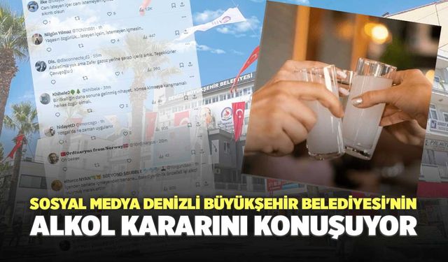 Sosyal Medya Denizli Büyükşehir Belediyesi'nin Alkol Kararını Konuşuyor