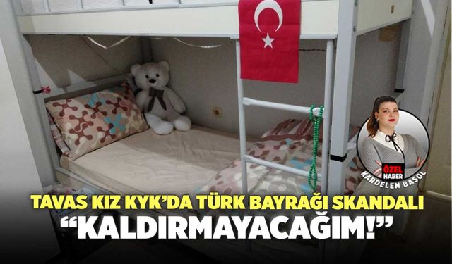 Denizli Tavas KYK’da Türk Bayrağı Krizi! “O Bayrak Kalkacak!”