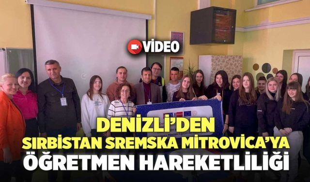 Denizli’den Sırbistan Sremska Mitrovica’ya Öğretmen Hareketliliği