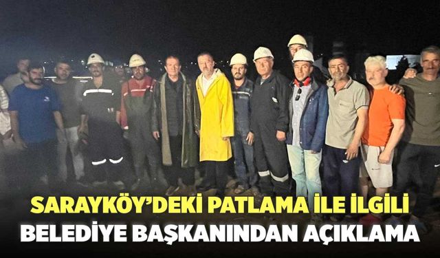 Sarayköy’deki Patlama İle İlgili Belediye Başkanında Açıklama