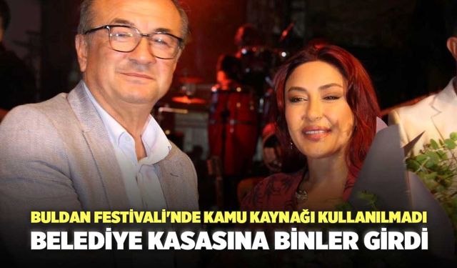 Buldan Festivali'nde Kamu Kaynağı Kullanılmadı Belediye Kasasına Binler Girdi