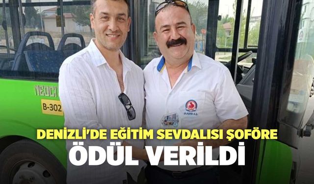 Denizli'de Eğitim Sevdalısı Şoföre Ödül Verildi