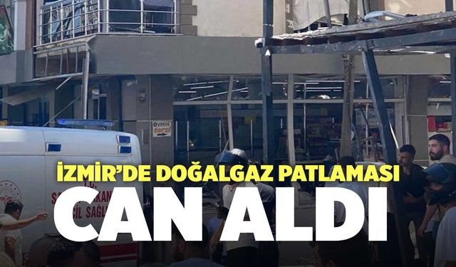 İzmir’de Doğalgaz Patlaması Can Aldı