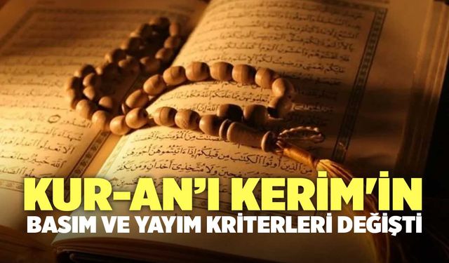 Kur-an’ı Kerim'in Basım ve Yayım Kriterleri Değişti