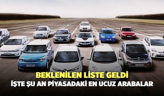 Beklenilen liste geldi: İşte şu an piyasadaki en ucuz arabalar