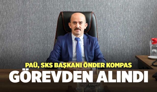 PAÜ, SKS Başkanı Önder Kompas Görevinden Alındı