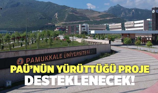 PAÜ’nün Yürüttüğü Proje Desteklenecek!