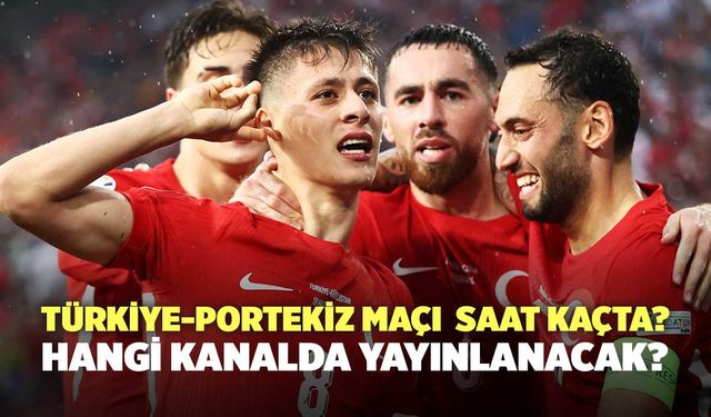 Türkiye-Portekiz Maçı  Saat Kaçta? Hangi Kanalda Yayınlanacak?