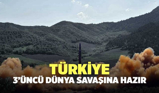 Türkiye 3'üncü Dünya Savaşına Hazır!