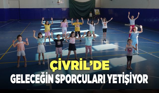 GELECEĞİN MADALYALI SPORCULARI YAZ SPOR OKULLARINDA YETİŞİYOR