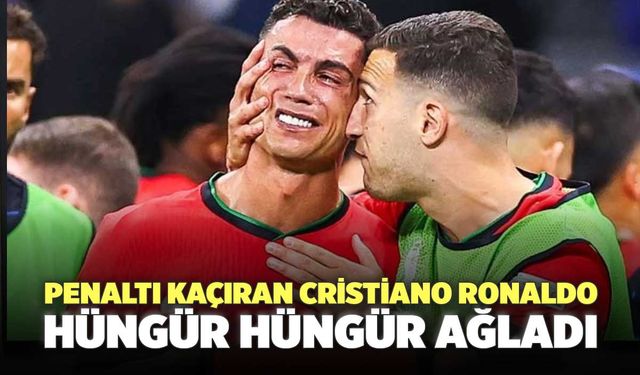 Penaltı Kaçıran Cristiano Ronaldo, Hüngür Hüngür Ağladı