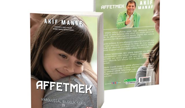 Dünyaca Ünlü Yazardan Yeni Kitap: AFFETMEK (Affetme Psikolojisi)