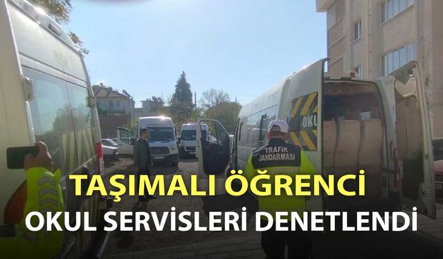 TAŞIMALI ÖĞRENCİ OKUL SERVİSLERİ DENETLENDİ