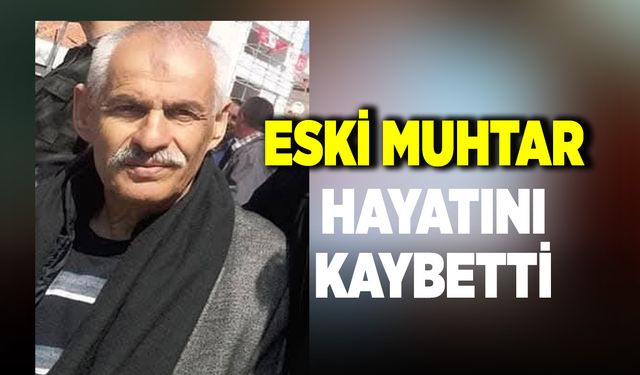 Üç Dönem Muhtarlık Yapan Muhsin Aysun vefat etti