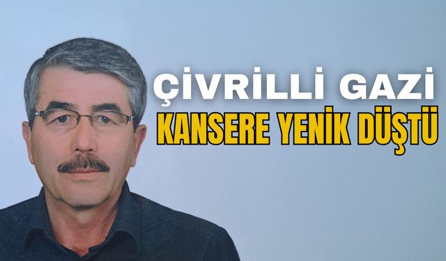 Çivrilli Kıbrıs Gazisi Kansere Yenik Düştü