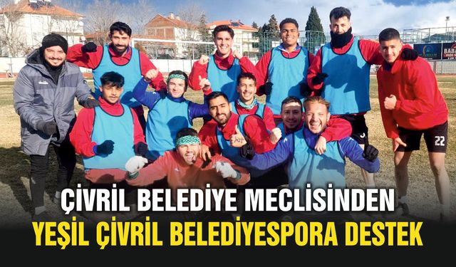 Yeşil Çivril’e Meclis Üyelerinden Anlamlı Destek