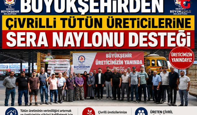 Büyükşehirden Çivrilli Tütün Üreticilerine Sera Naylonu Desteği