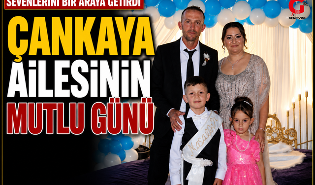 Çankaya Ailesinin Mutlu Günü