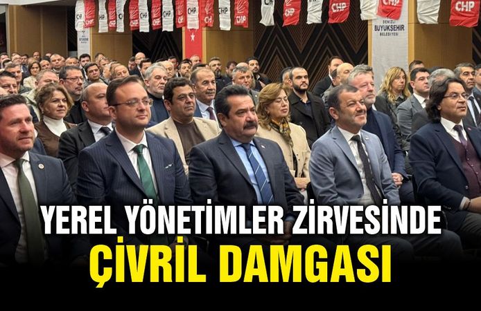 CHP Denizli’de Yerel Yönetimler Zirvesine Çivril Damgası