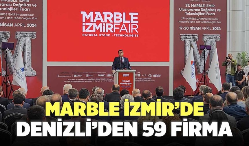 Marble İzmir’de Denizli’den 59 Firma Yer Aldı