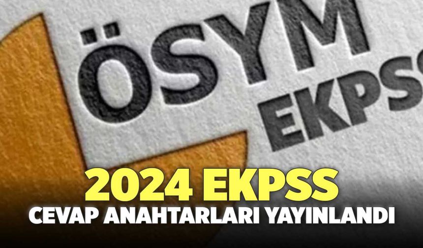 2024 EKPSS Cevap Anahtarları Yayınlandı