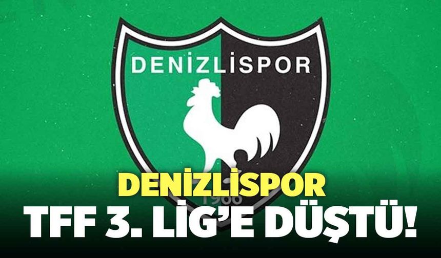 Denizlispor 3. Lige Düştü!