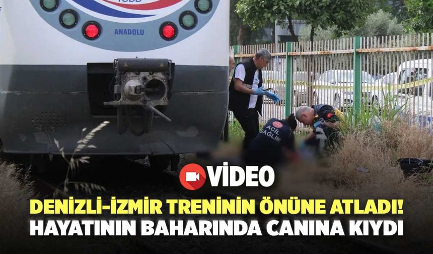 Denizli-İzmir Treninin Önüne Atladı! Hayatının Baharında İntihar Etti