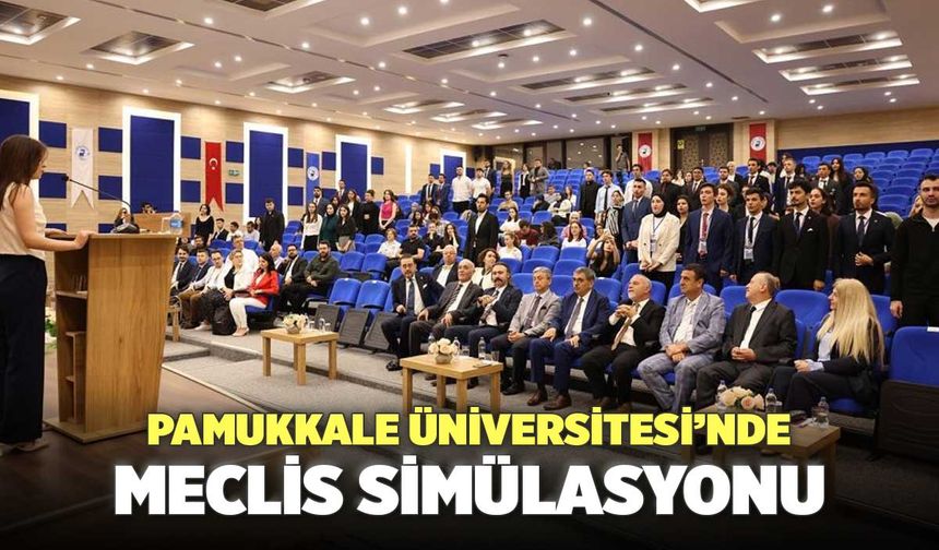 Pamukkale Üniversitesi’nde Meclis Simülasyonu