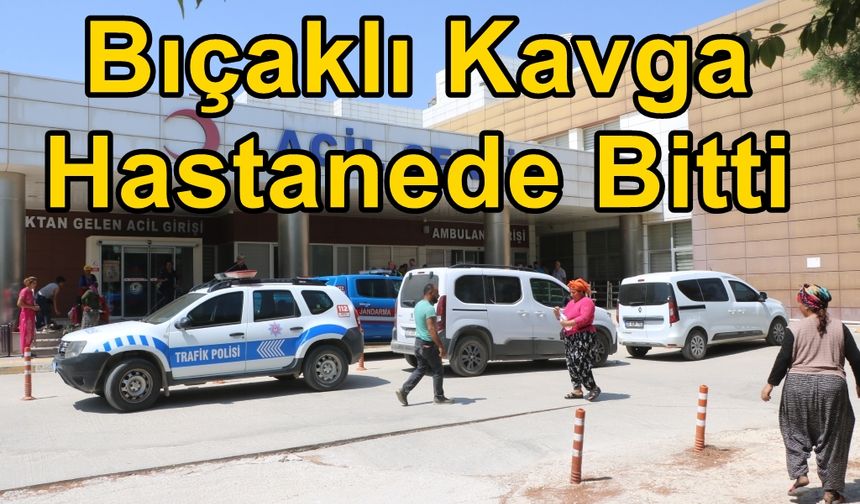 PAZARDA BAŞLAYAN KAVGA HASTANEDE BİTTİ