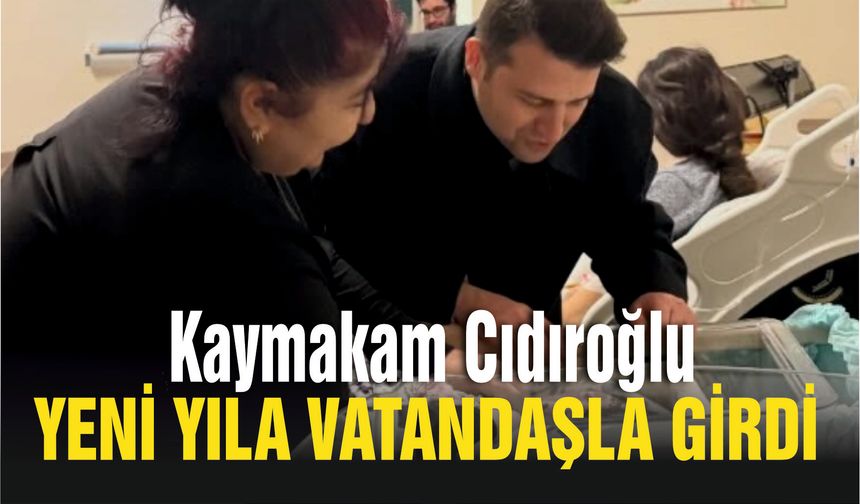 Kaymakam Cıdıroğlu Yeni Yıla Vatandaşla Girdi