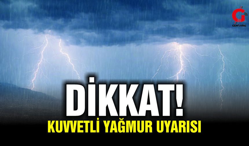 Meteorolojiden Kuvvetli Yağış Uyarısı