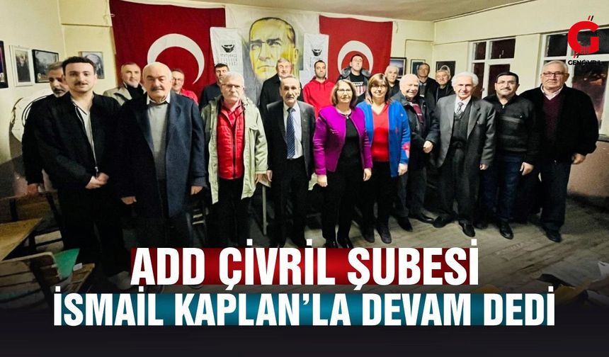 ADD Çivril Şubesi’nde İsmail Kaplan Yeniden Başkan Seçildi