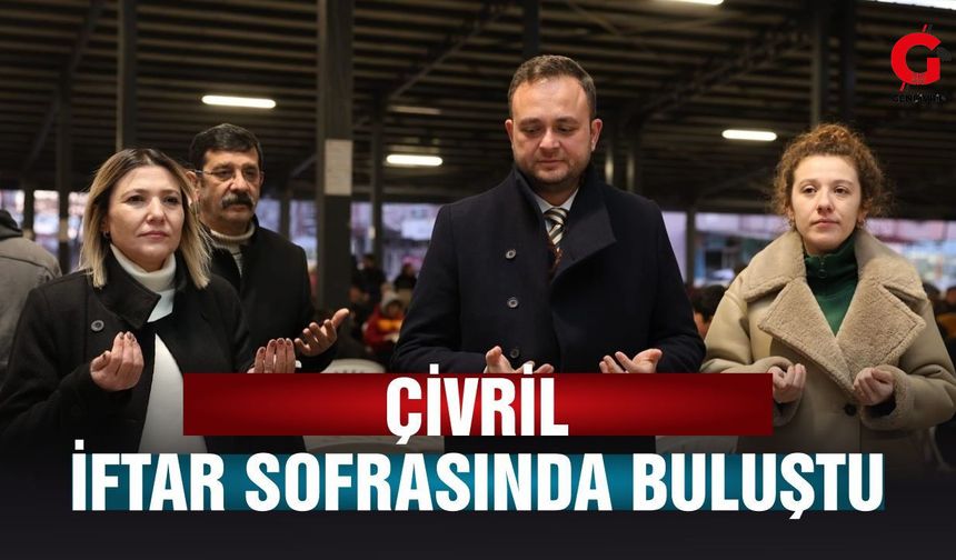Çivril İftarını Gönül Sofrasında Birlikte Açtı