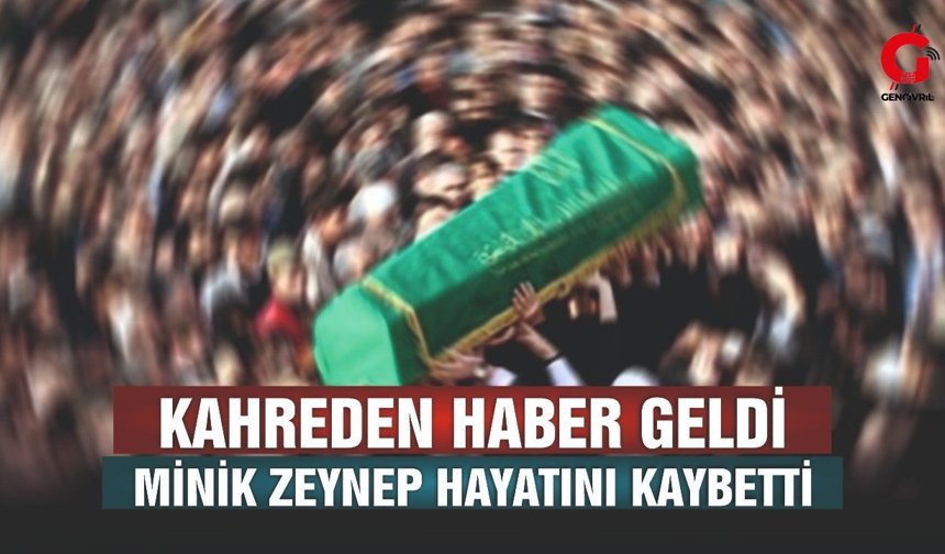 Minik Zeynep’in Yaşam Mücadelesi 3 Gün Sürdü