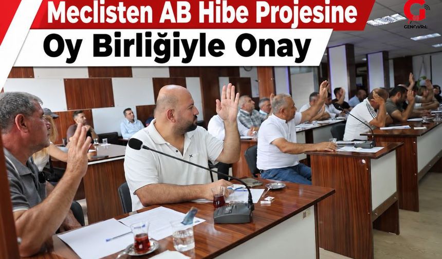 Başkan Dere'ye AB Hibe Projesine Oy Birliğiyle Onay